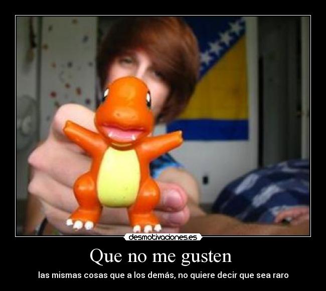 Que no me gusten -