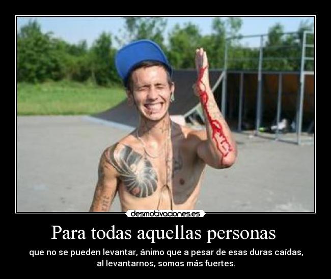 Para todas aquellas personas  - 