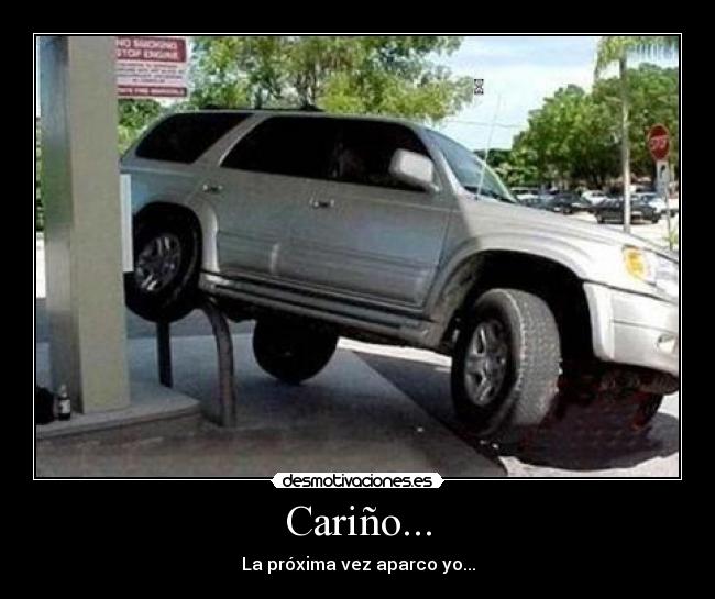 Cariño... - La próxima vez aparco yo...