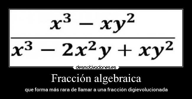carteles fraccion algebraica desmotivaciones
