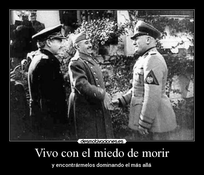 Vivo con el miedo de morir - 