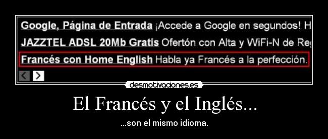 El Francés y el Inglés... - ...son el mismo idioma.