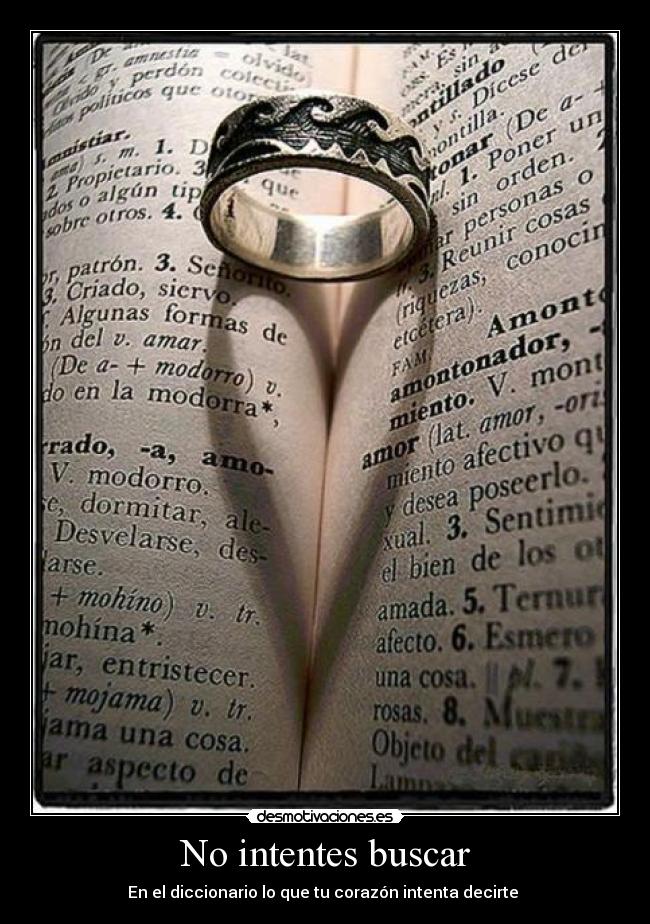 No intentes buscar - En el diccionario lo que tu corazón intenta decirte 