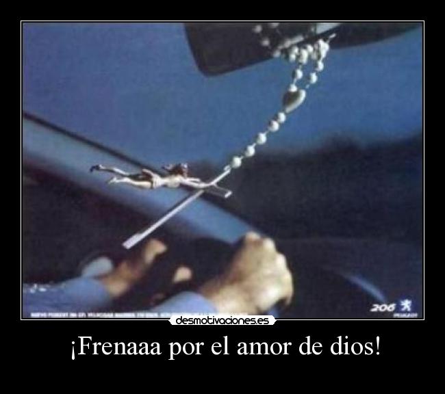 ¡Frenaaa por el amor de dios! - 