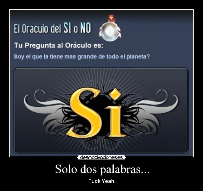 Solo dos palabras... -