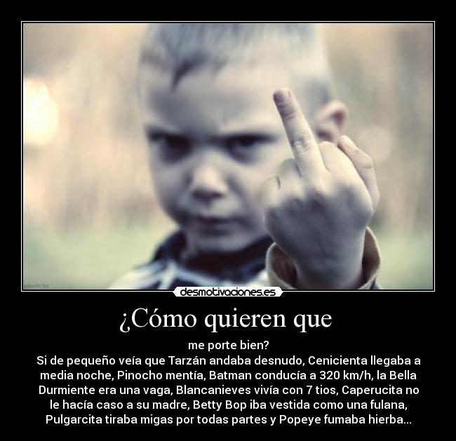 ¿Cómo quieren que -