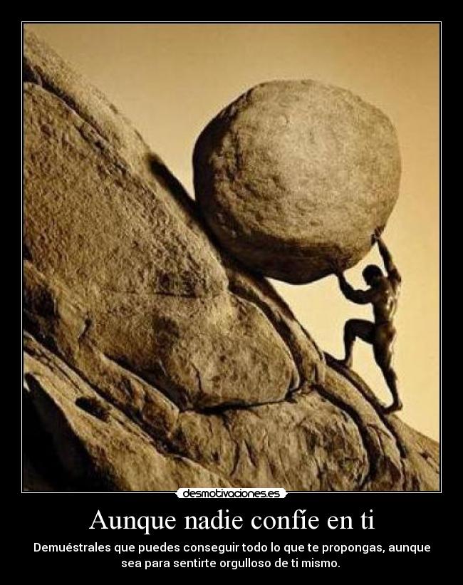 Aunque nadie confíe en ti - 