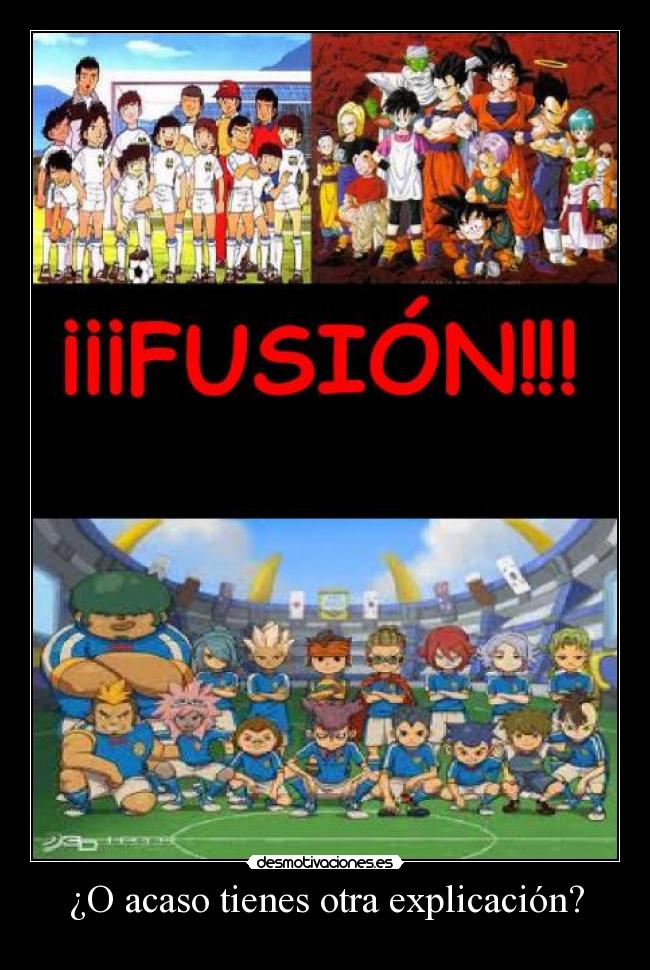 ¿O acaso tienes otra explicación? - 