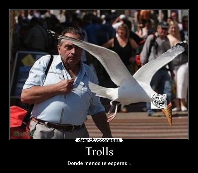 Trolls - Donde menos te esperas...