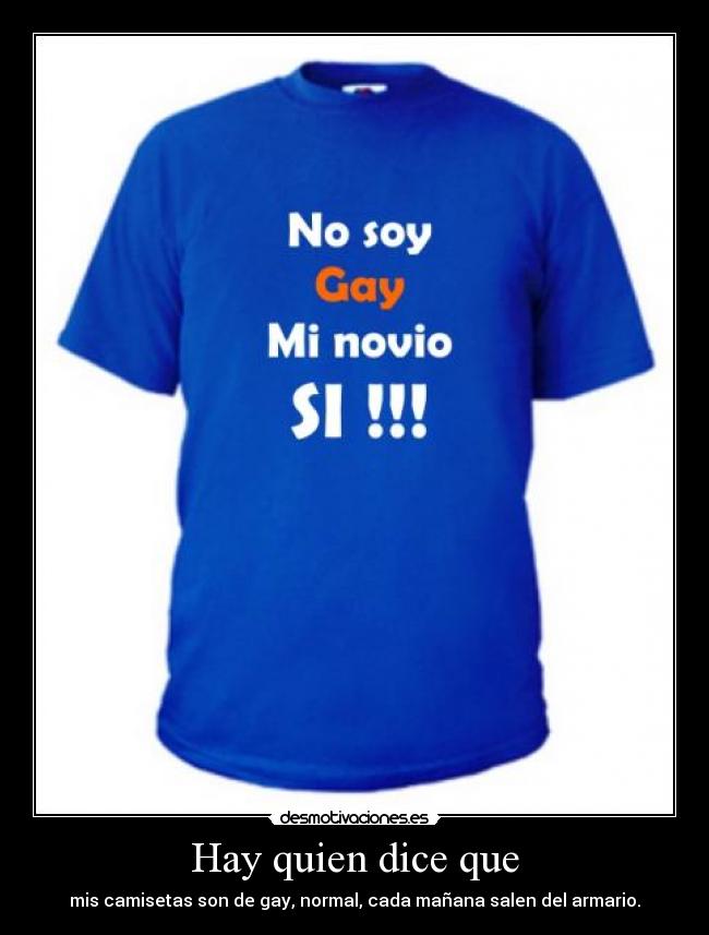 Hay quien dice que -