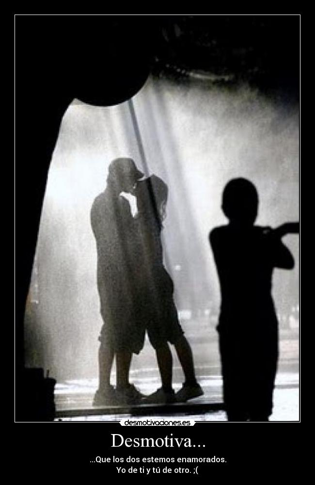 Desmotiva... -