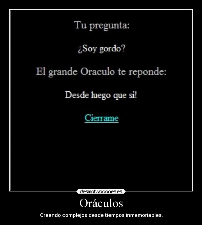 Oráculos - Creando complejos desde tiempos inmemoriables.