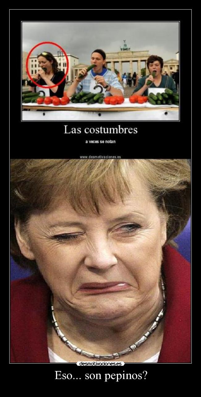 Eso... son pepinos? -