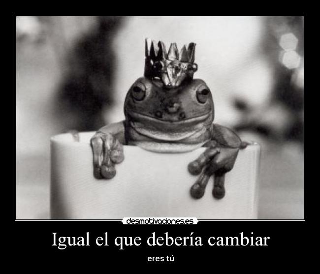 Igual el que debería cambiar - 