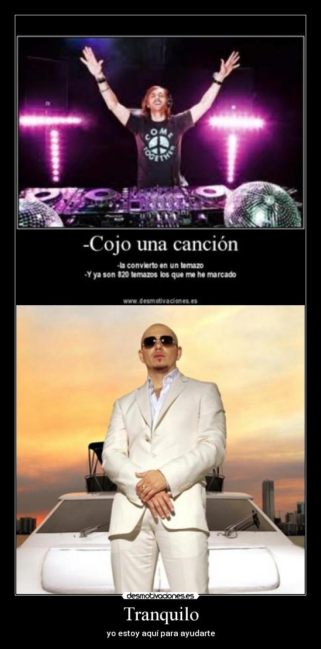 Tranquilo - yo estoy aquí para ayudarte