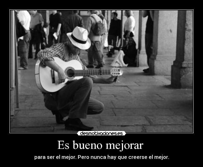 Es bueno mejorar  - 