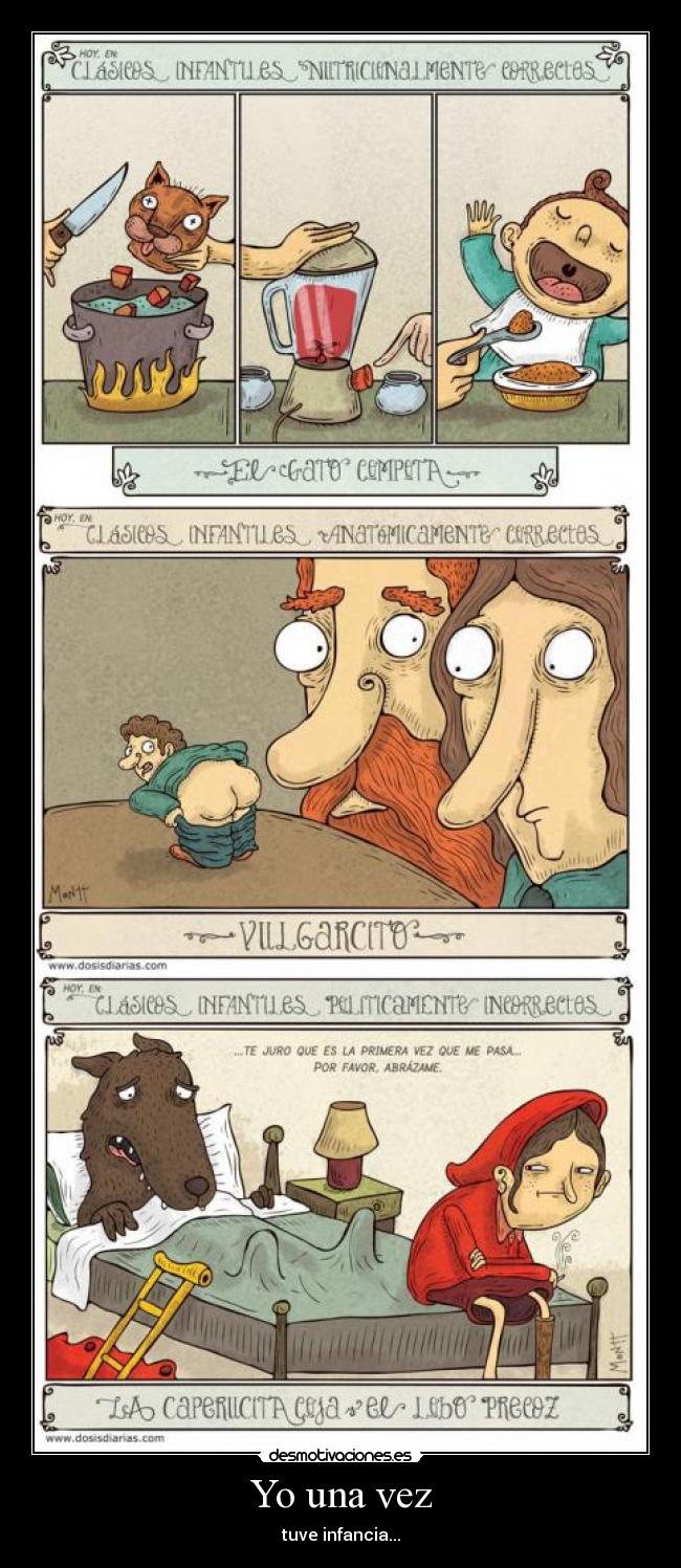 Yo una vez - tuve infancia...