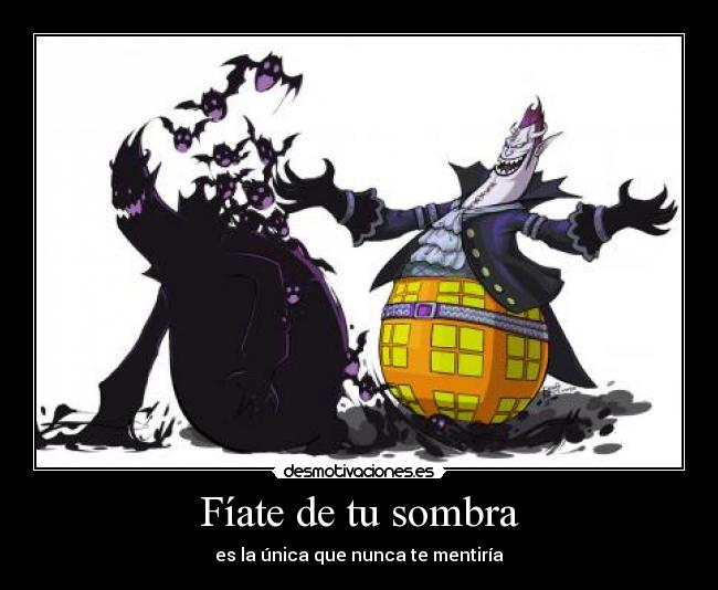 Fíate de tu sombra - 