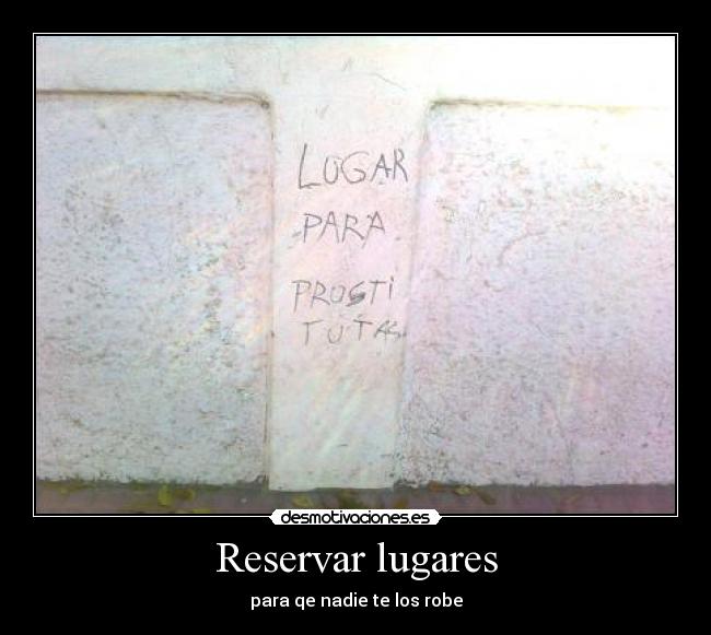 Reservar lugares - para qe nadie te los robe