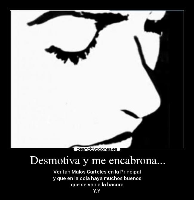 Desmotiva y me encabrona... -