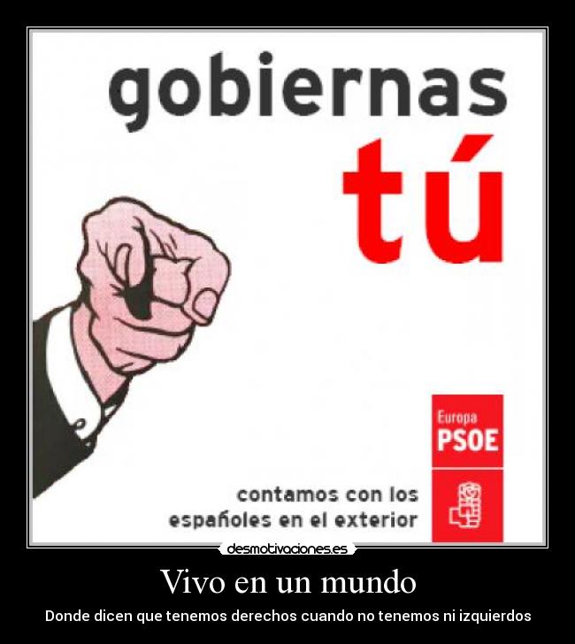 Vivo en un mundo - Donde dicen que tenemos derechos cuando no tenemos ni izquierdos