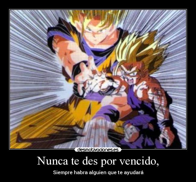 Nunca te des por vencido, -