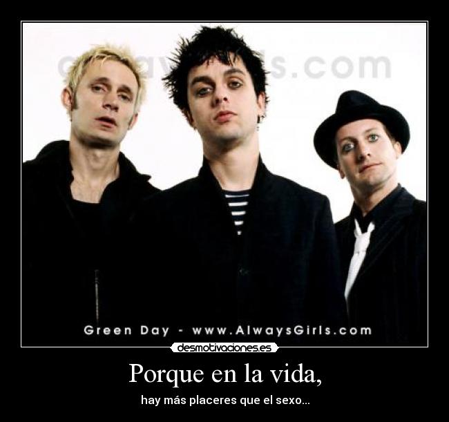 Porque en la vida, - hay más placeres que el sexo...