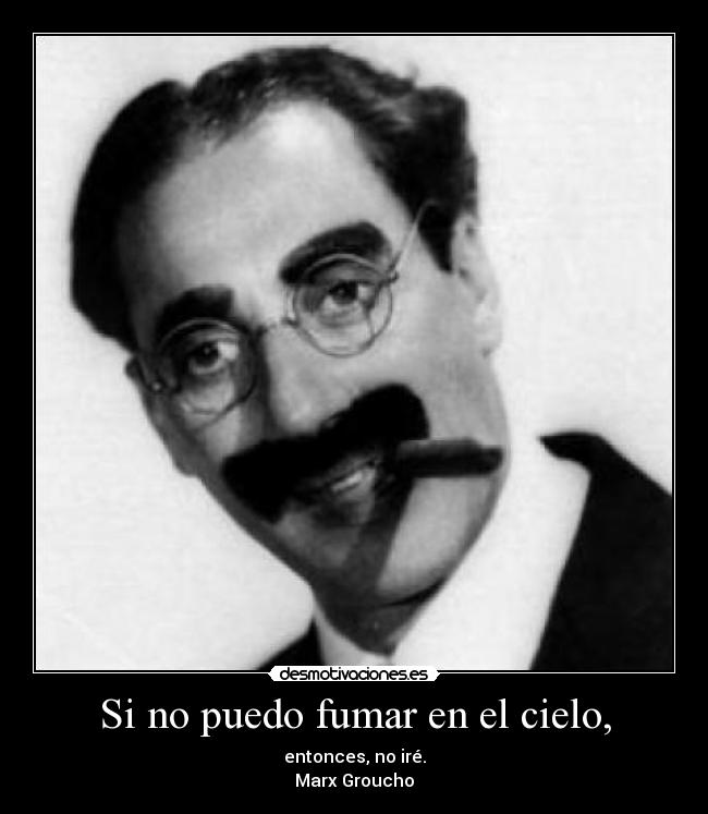 Si no puedo fumar en el cielo, -