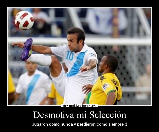 carteles desmotiva seleccion futbol guatemala desmotivaciones