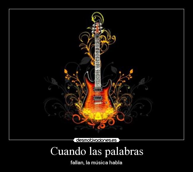 Cuando las palabras - fallan, la música habla