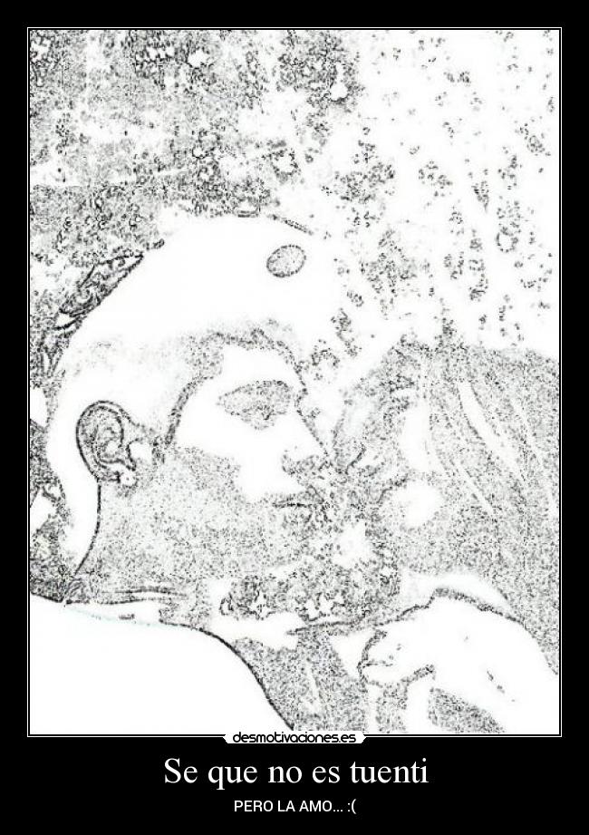 Se que no es tuenti - PERO LA AMO... :(