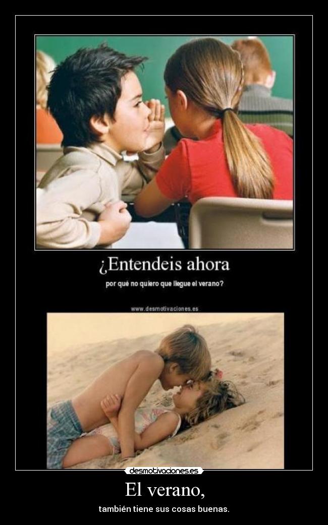 El verano, -