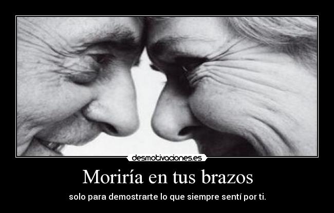 Moriría en tus brazos -