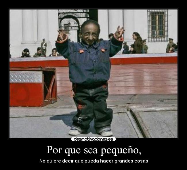 Por que sea pequeño, - 