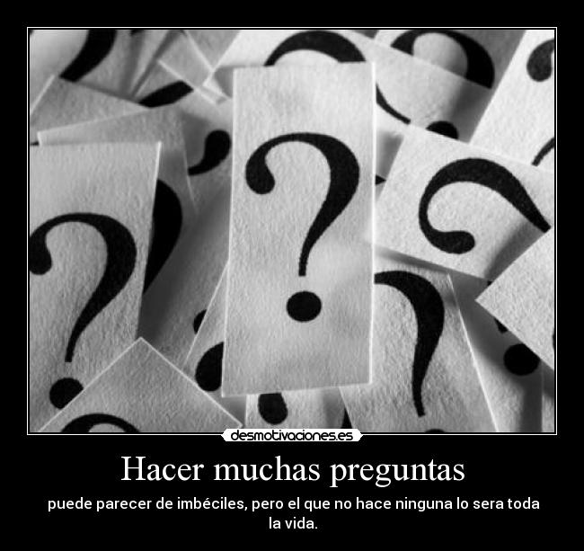 Hacer muchas preguntas - 