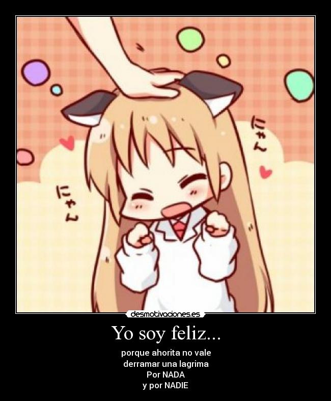 Yo soy feliz... -