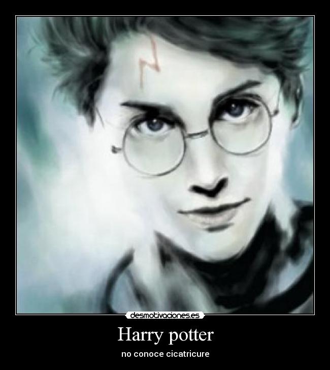 Harry potter - no conoce cicatricure