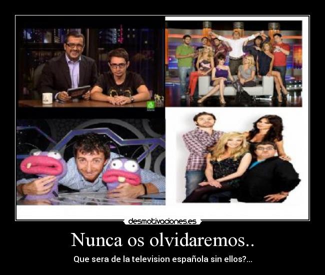 Nunca os olvidaremos.. - 