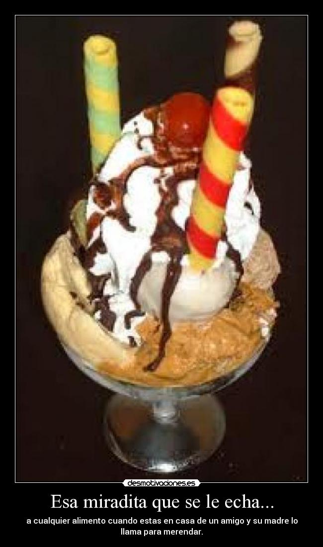 Esa miradita que se le echa... -