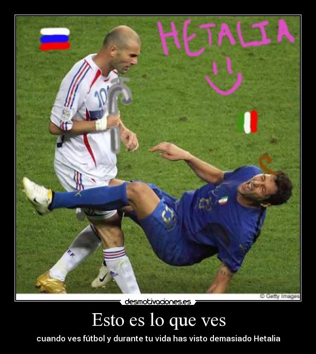 Esto es lo que ves - cuando ves fútbol y durante tu vida has visto demasiado Hetalia