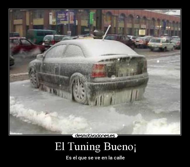 El Tuning Bueno¡ - Es el que se ve en la calle