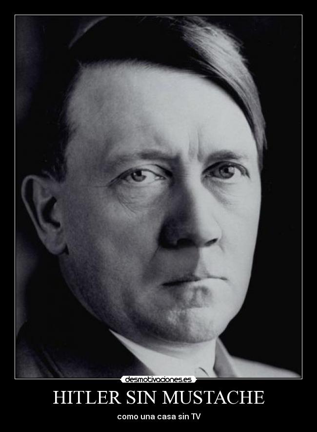 HITLER SIN MUSTACHE -
