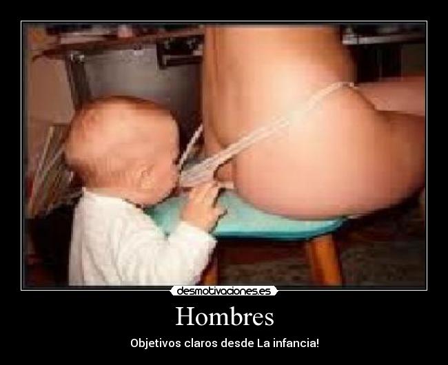 Hombres - Objetivos claros desde La infancia!