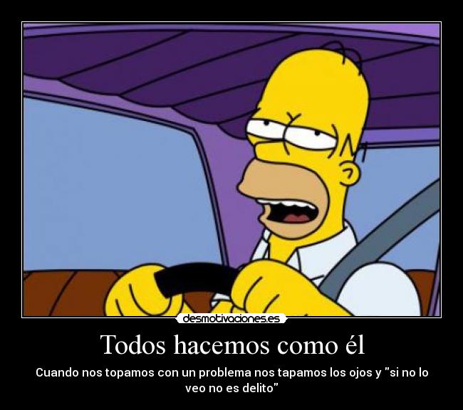 Todos hacemos como él -