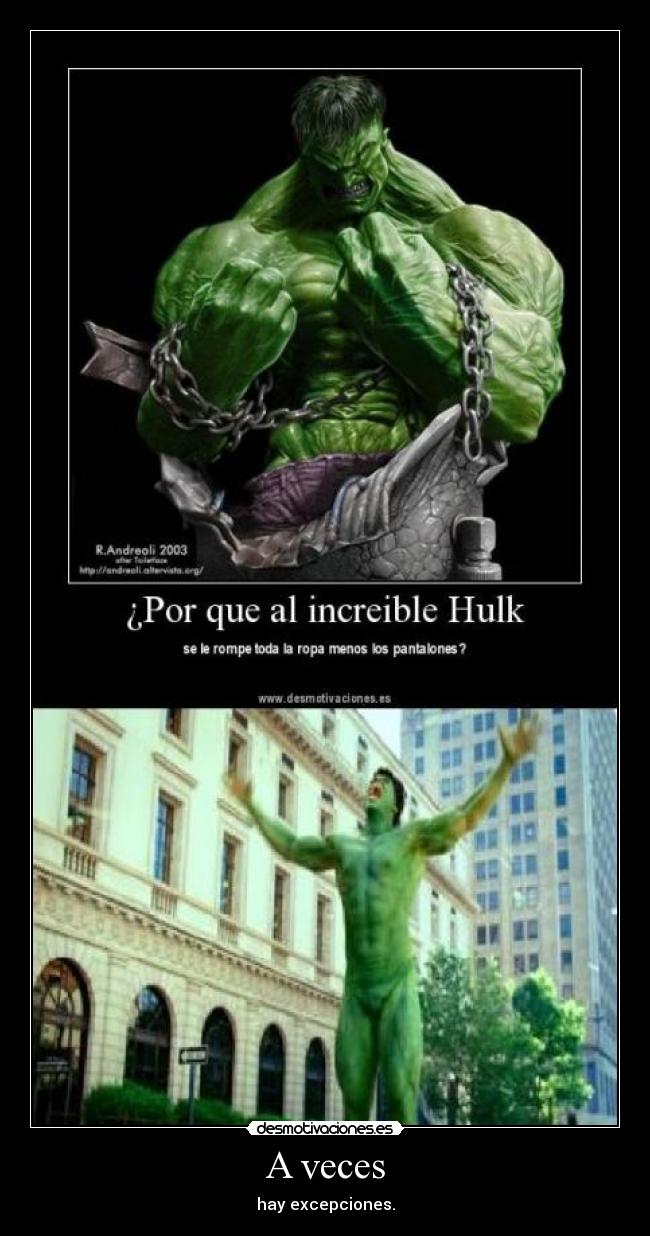 A veces - hay excepciones.