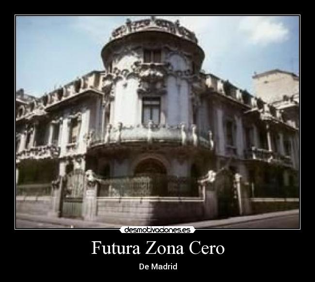 Futura Zona Cero - De Madrid