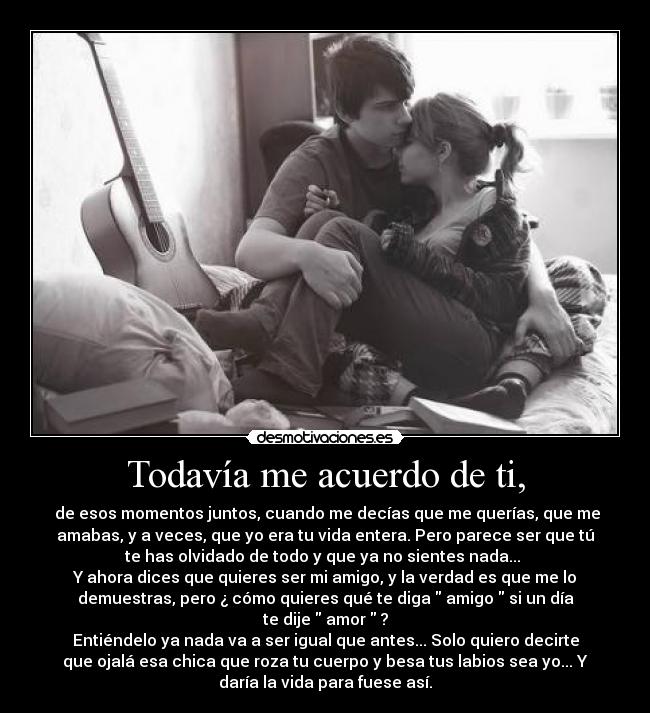 Todavía me acuerdo de ti, -