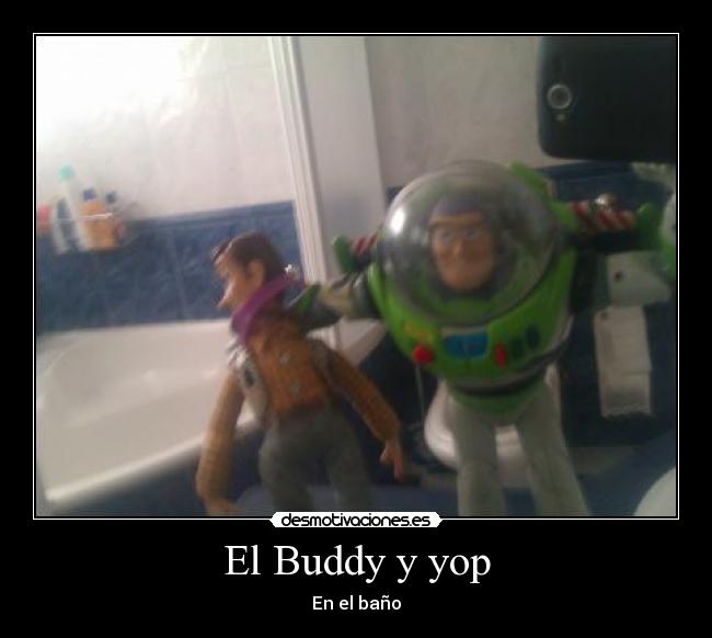 El Buddy y yop - En el baño