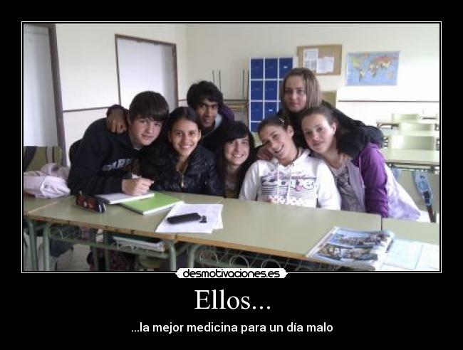 Ellos... - ...la mejor medicina para un día malo