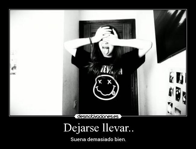 Dejarse llevar.. - 